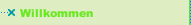 Willkommen